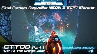 GTTOD  FirstPerson Roguelike NEON amp SCIFI Action Shooter  Part 1 [upl. by Cornelius]