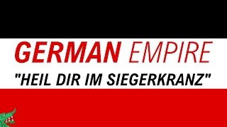 German Empire Anthem  quotHeil dir im Siegerkranzquot  1080p HQ Lyrics [upl. by Nugesulo]