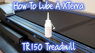 How To Lube A XTerra TR150 Treadmill The Correct Way [upl. by Bahe]