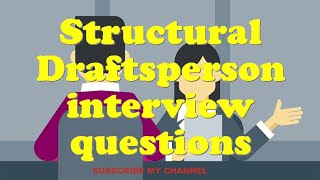 Structural Draftsperson interview questions [upl. by Innig976]