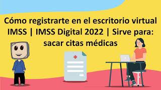 Cómo registrarte en el escritorio virtual IMSS  IMSS Digital 2022  Sirve para sacar citas médicas [upl. by Ednargel]