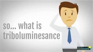 What is triboluminescence [upl. by Latin]