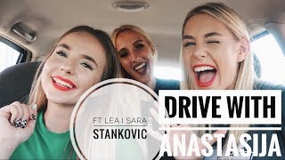 DRIVE WITH ANASTASIJA Ft Lea i Sara Stankovic  specijal [upl. by Eed759]