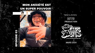 Épisode 03 « Mon Anxiété est un Super Pouvoir » tamaramonkey  MTS Production [upl. by Neumark]