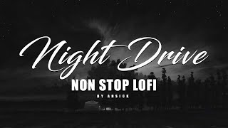 Night Drive Mashup 4  Non Stop Lofi  Sad Jukebox  Ansick [upl. by Jagir532]