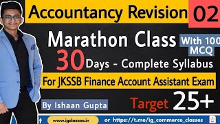 02  Accountancy Revision With 100 MCQ  JKSSB FAA Exam  Marathon Class  By Ishaan Gupta [upl. by Pansie]