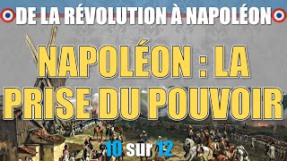 Révolution française  10 Napoléon  La prise du pouvoir [upl. by Aral]