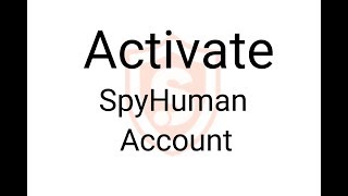 Activate SpyHuman Account [upl. by Nylirahs]