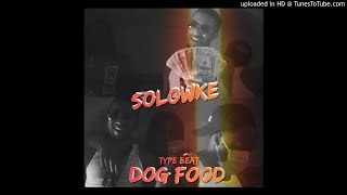 Gwapo Chapo x Solowke x Big Tone x Milwaukee Type Beat  Dog Food [upl. by Paehpos411]