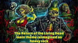 The Return of the Living Dead main theme  Trioxin reimagined as a heavy rock tune with Latin groove [upl. by Renba]