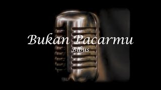 Bibus  Bukan Pacarmu  Official Lyric Video [upl. by Anitsej]