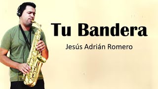 Jesús Adrián Romero  Tu Bandera – Saxo Alto [upl. by Tonjes766]