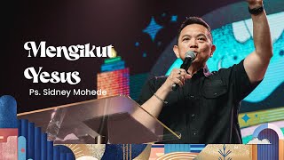 Mengikut Yesus  Ps Sidney Mohede [upl. by Adner]