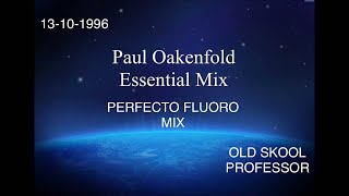 Essential Mix  Paul Oakenfold 13101996 perfectofluoro [upl. by Odraboel]