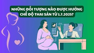 Những đối tượng nào được hưởng chế độ thai sản từ 172025  Báo Lao Động [upl. by Ynaffat]