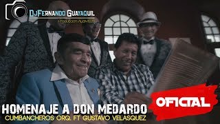 Homenaje a Don Medardo Cumbancheros Orquesta Ft Gustavo Velasquez Vídeo Oficial HD [upl. by Carlisle]