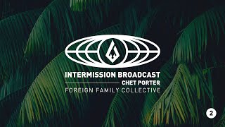 Chet Porter  Intermission Broadcast Mix 002 [upl. by Schulz]