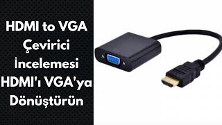 HDMI to VGA Çevirici Dönüştürücü İncelemesi  HDMIı VGAya Dönüştürün  Teknoloji Dünyası [upl. by Gawen]