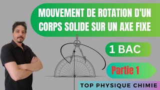 mouvement de rotation dun corps solide autour dun axe fixe 1 bac [upl. by Viafore]