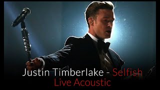 Justin Timberlake  Selfish  Live Acoustic VoiCe Official [upl. by Piggy]