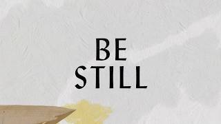 Be Still Lyric Video  Hillsong Worship [upl. by Higley603]