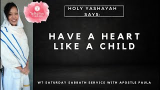 Have a HEART like a CHILD WAKEFULNESS SATURDAY SABBATH SERVICE [upl. by Stimson]