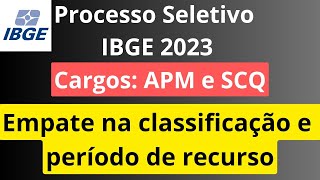 Processo Seletivo APM e SCQ IBGE 2023 Critérios de desempate e Recurso contra a classificacação [upl. by Novyaj]