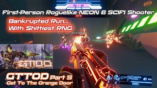 GTTOD  Bankrupted Run  Bad RNG  SCIFI Neon FastAction Roguelike Shooter 5 [upl. by Ahcsatan761]