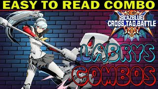 BBTAG Labrys Combos  Easy To Read Combo Inputs  Blazblue Cross Tag Battle 20  ZEPHELA [upl. by Loomis]