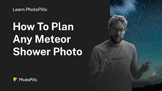 How to Plan Any Meteor Shower Photo You Imagine [upl. by Narol]