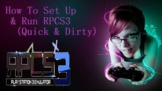 How To Set Up amp Run RPCS3 Quick amp Dirty [upl. by Enilekcaj]