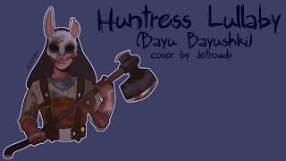 Huntress Lullaby  Bayu Bayushki  Dead By Daylight 【English Male Cover】 [upl. by Dorreg419]