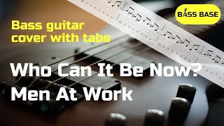 Men At Work  Who Can It be Now  Bass cover with tabs [upl. by Maurilla]