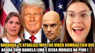 BÁRBARA ‘TE ATUALIZEI’ MOSTRA VIDEO BOMBASTICO QUE ACABA COM DANIELA LIMA E DEIXA MORAES NA PIOR [upl. by Idnil321]