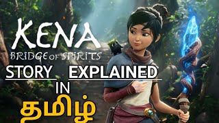 Kena Bridge of Spirits Full Story explained in tamil  தமிழ் [upl. by Orman]