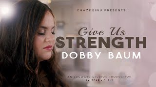 “Give Us Strength”  Dobby Baum  Official Music Video Chazkeinu Original Song [upl. by Nryhtak]