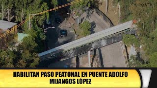 Habilitan paso peatonal en puente Adolfo Mijangos López [upl. by Vedis]