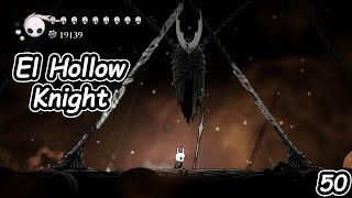 EL HOLLOW KNIGHT Y EL FINAL  HOLLOW KNIGHT  En Español parte 50 [upl. by Eberto]