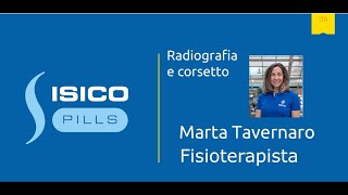 Isico pill  quotRadiografia e corsettoquot  presentato da Marta Tavernaro FT [upl. by Trakas139]