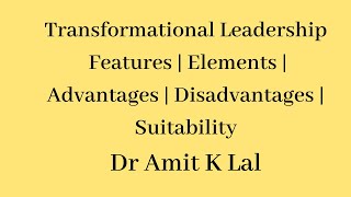 Transformational Leadership  Features  Elements  Advantages  Disadvantages  suitability [upl. by Aislehc408]