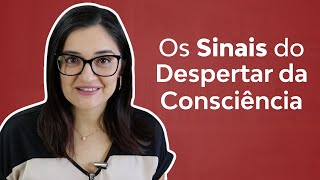 Os Sinais do Despertar da Consciência [upl. by Aztinad]