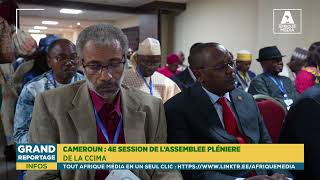 CAMEROUN  4E SESSION DE L’ASSEMBLEE PLÉNIERE DE LA CCIMA [upl. by Ylecara]