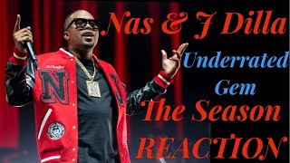 Nas  The Season REACTION J Dilla Prod Has Nas Cooking [upl. by Acila]