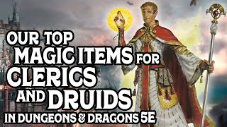 Our Top Magic Items For Clerics amp Druids In Dungeons and Dragons 5e [upl. by Hadwin]