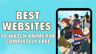 Top 3 BEST Websites To Watch Anime For Completely FREE 2024 [upl. by Assennej]