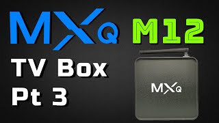 The MXQ Trilogy  MXQ M12 TV Box  S922X HexaCore Powerhouse [upl. by Azal742]