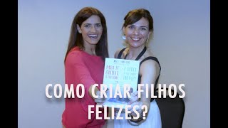 Como criar filhos felizes  Entrevista com Magda Gomes Dias [upl. by Enneles]