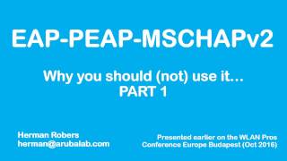 EAPPEAPMSCHAPv2 Why should I not use it  Part 1 [upl. by Cara]