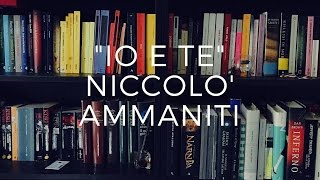 Video recensione quotIo e tequot di Niccolò Ammaniti [upl. by Javed]