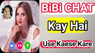 Bibi Chat Kay Hai Use Kaese Kare  Bibi Chat App [upl. by Nyrehtac]